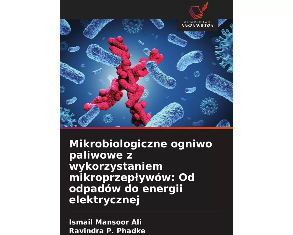 Mikrobiologiczne ogniwo paliwowe z wykorzystaniem mikroprzep¿ywów: Od odpadów do energii elektrycznej