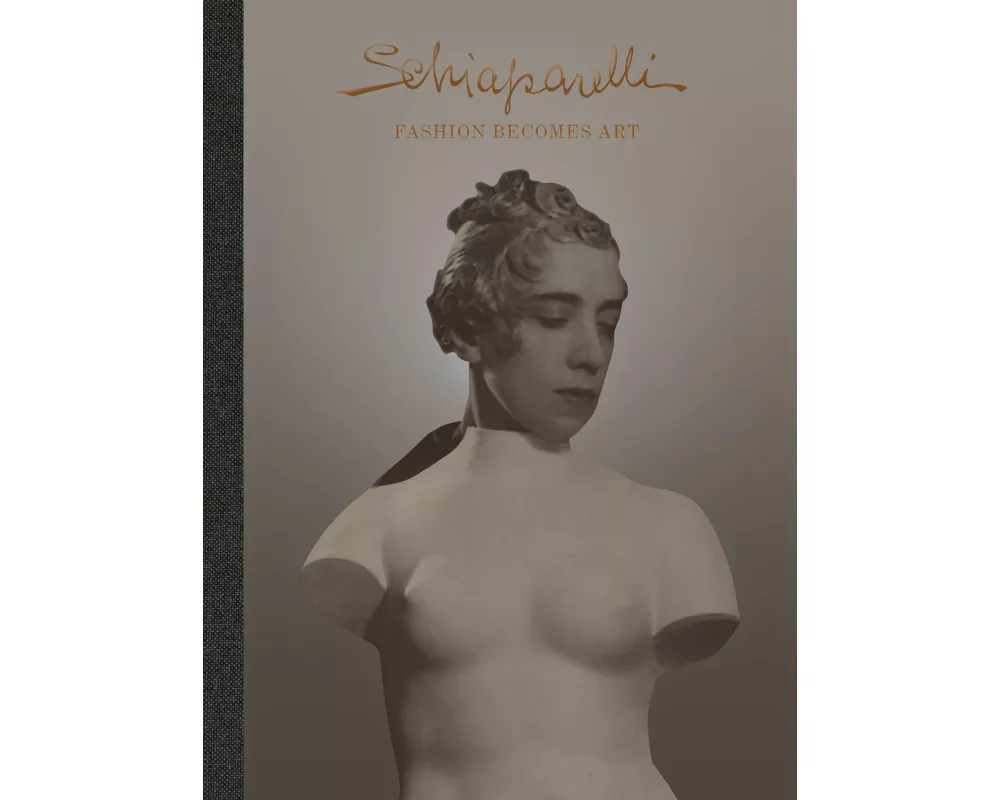 Schiaparelli: Fashion Becomes Art (the Official V&A Exhibition Book)