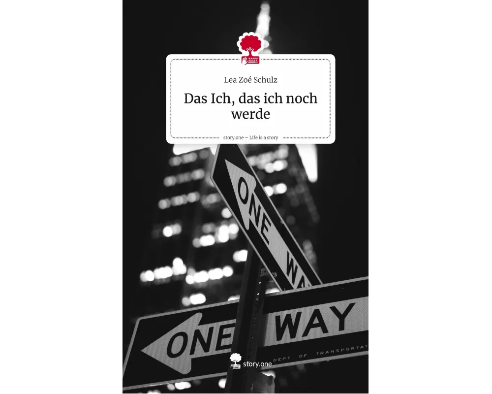 Das Ich, das ich noch werde. Life is a Story - story.one