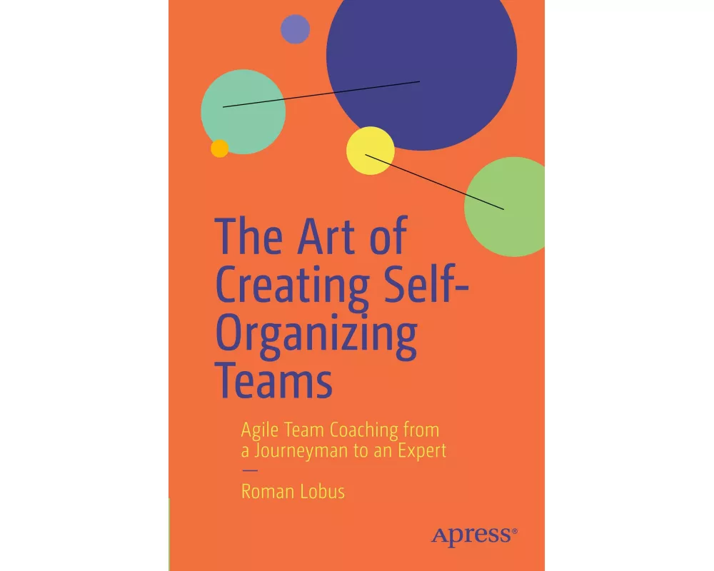 The Art of Creating Self-Organizing Teams