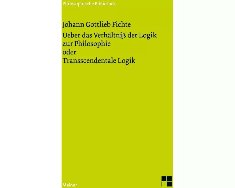 Ueber das Verhältniß der Logik zur Philosophie oder Transscendentale Logik