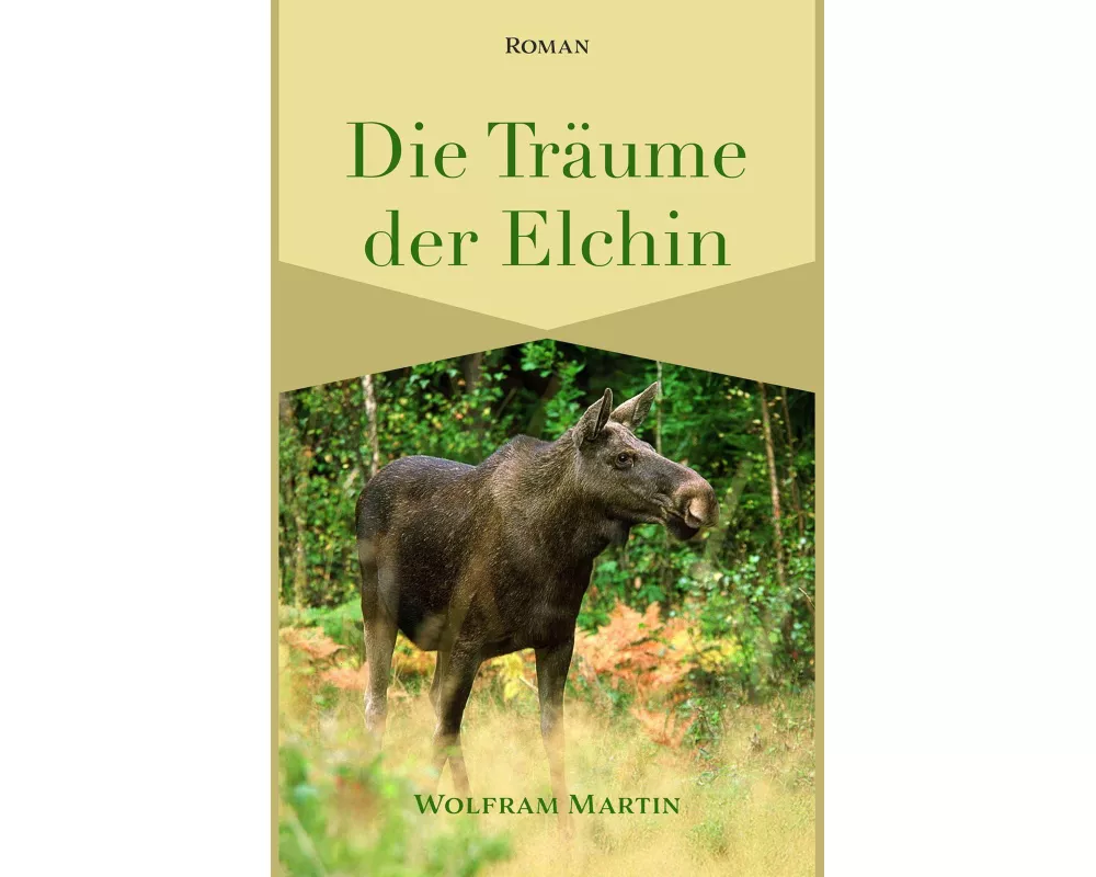 Die Träume der Elchin