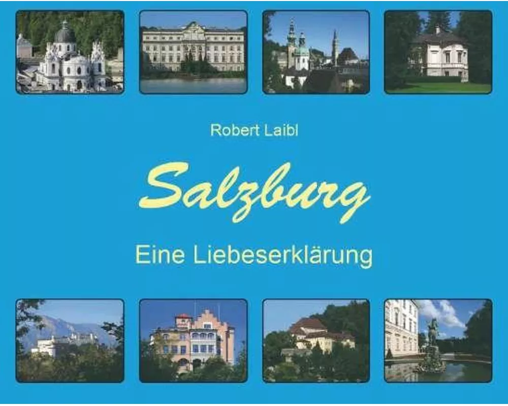 Salzburg - Eine Liebeserklärung