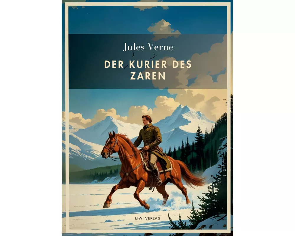 Jules Verne: Der Kurier des Zaren. Vollständige Neuausgabe