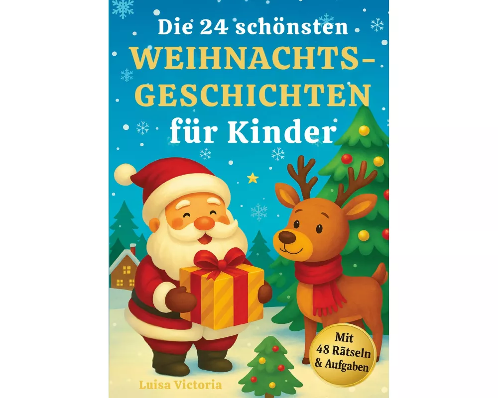 Die 24 schönsten Weihnachtsgeschichten für Kinder mit 48 Rätseln und Aufgaben