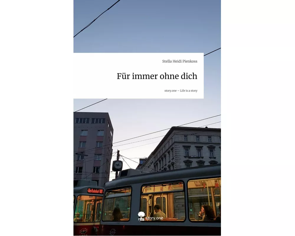Für immer ohne dich. Life is a Story - story.one