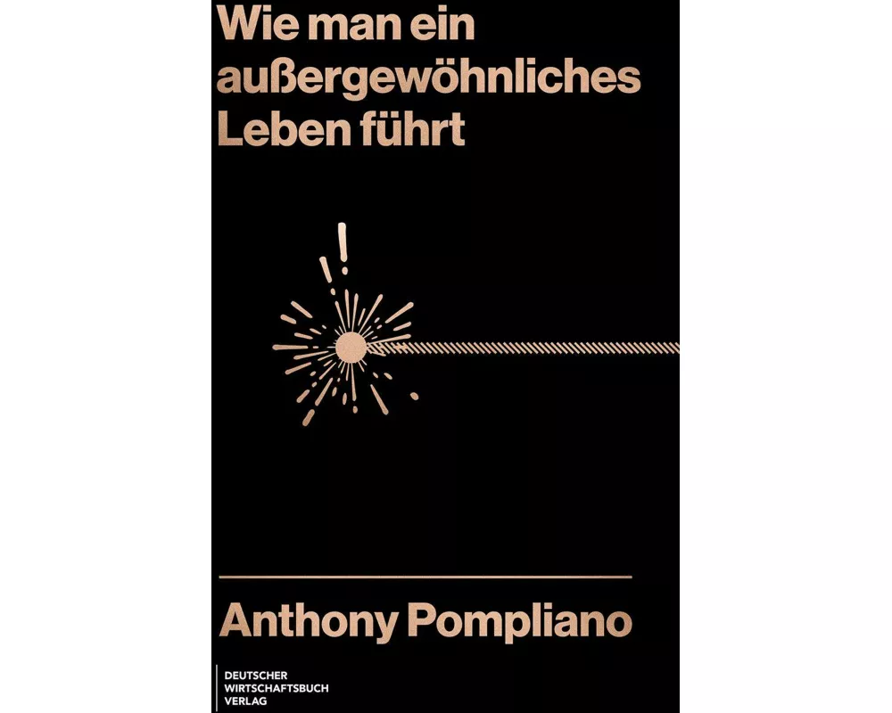 Wie man ein außergewöhnliches Leben führt