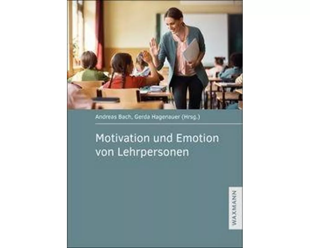 Motivation und Emotion von Lehrpersonen