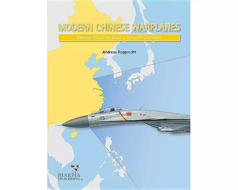 Modern Chinese Warplanes: Chinese Naval Aviation - Aircraft and Units