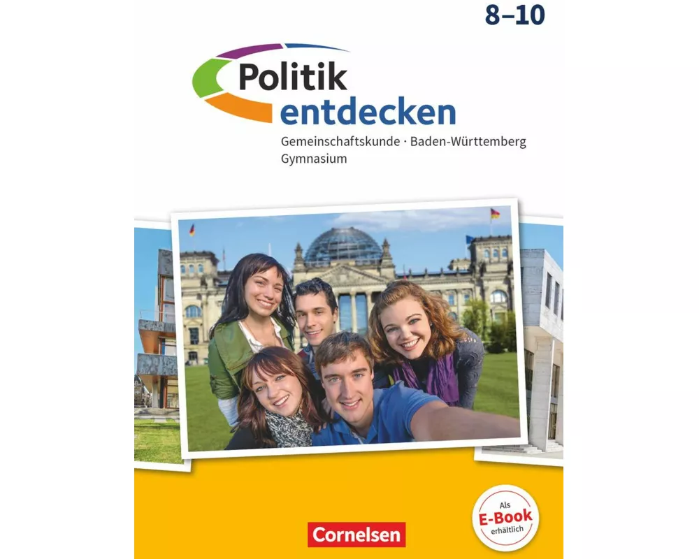 Politik entdecken - Gemeinschaftskunde Baden-Württemberg Gymnasium - Ausgabe 2018 - 8.-10. Schuljahr