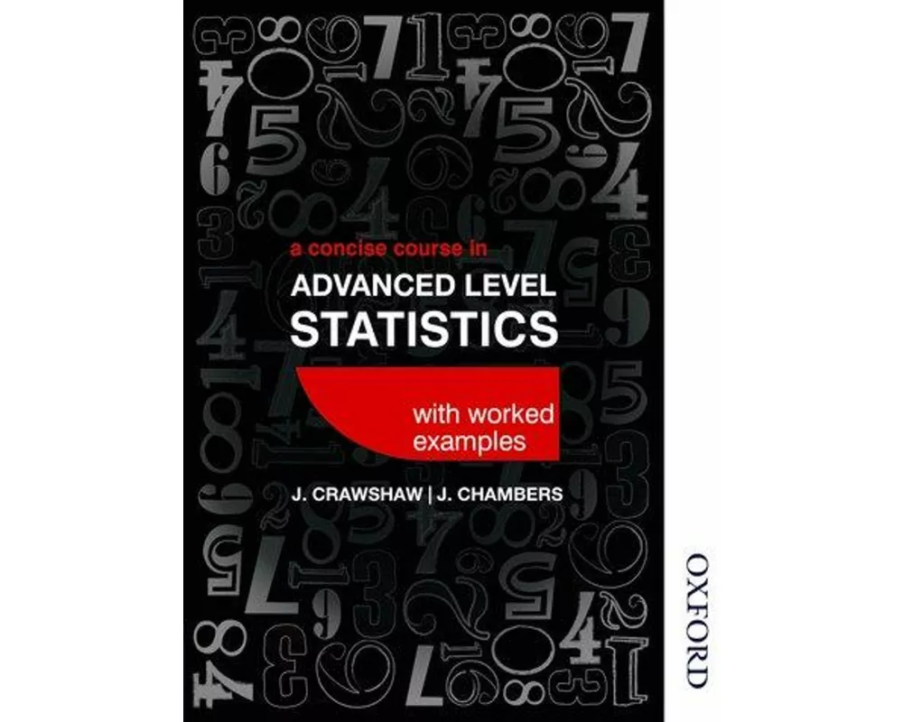 A Concise Course in Advanced Level Statistics with worked examples
