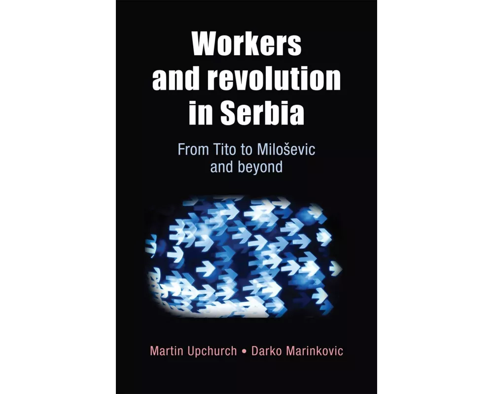 Workers and Revolution in Serbia