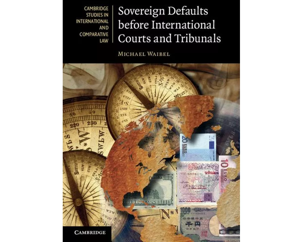 Sovereign Defaults before International Courts and Tribunals