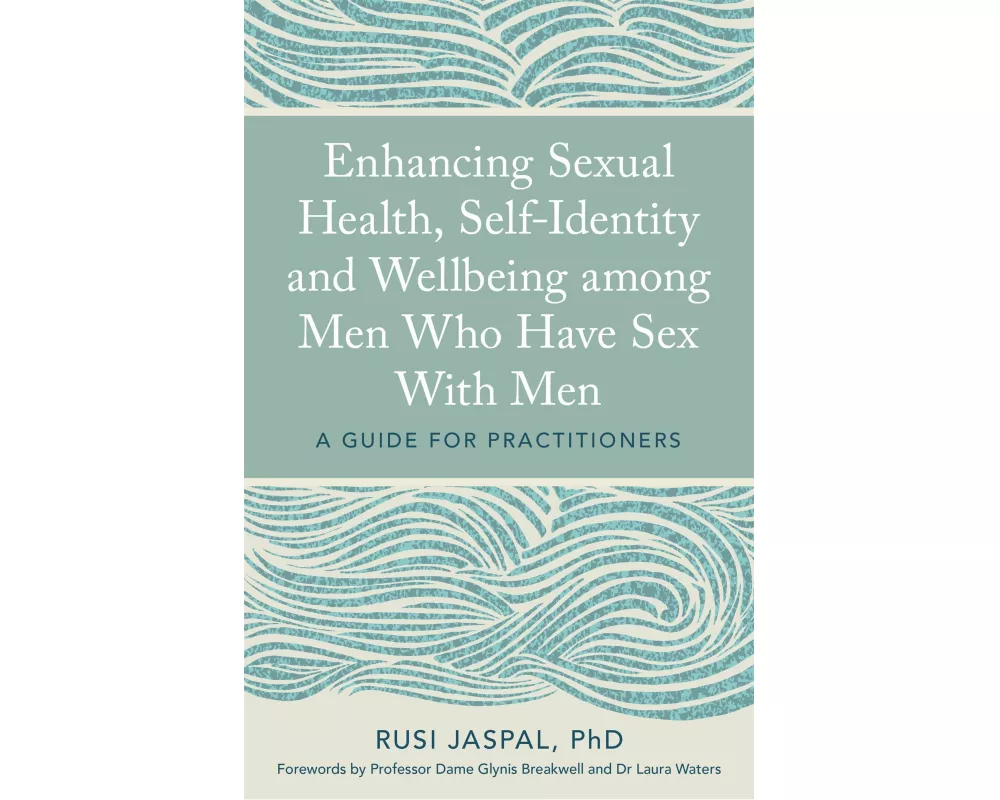 Enhancing Sexual Health, Self-Identity and Wellbeing among Men Who Have Sex With Men
