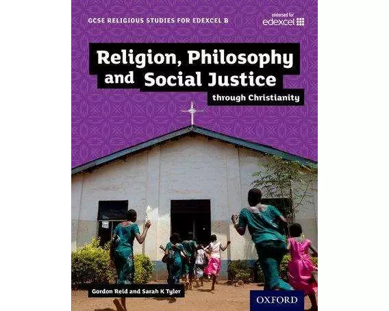 GCSE Religious Studies for Edexcel B: Religion, Philosophy and Social Justice through Christianity