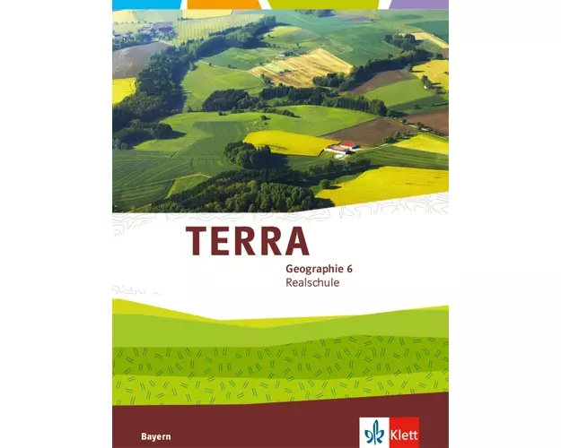 TERRA Geographie für Bayern 2. Schülerbuch 6. Schuljahr. Ausgabe für Realschulen ab 2016