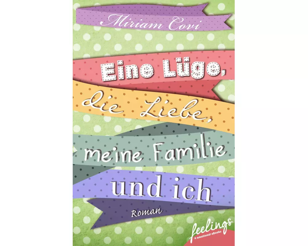 Eine Lüge, die Liebe, meine Familie und ich