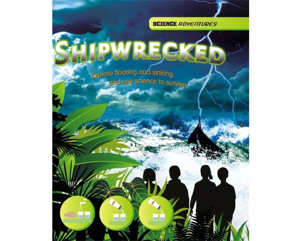 Science Adventures: Shipwrecked! - Explore floating and sinking and use science to survive