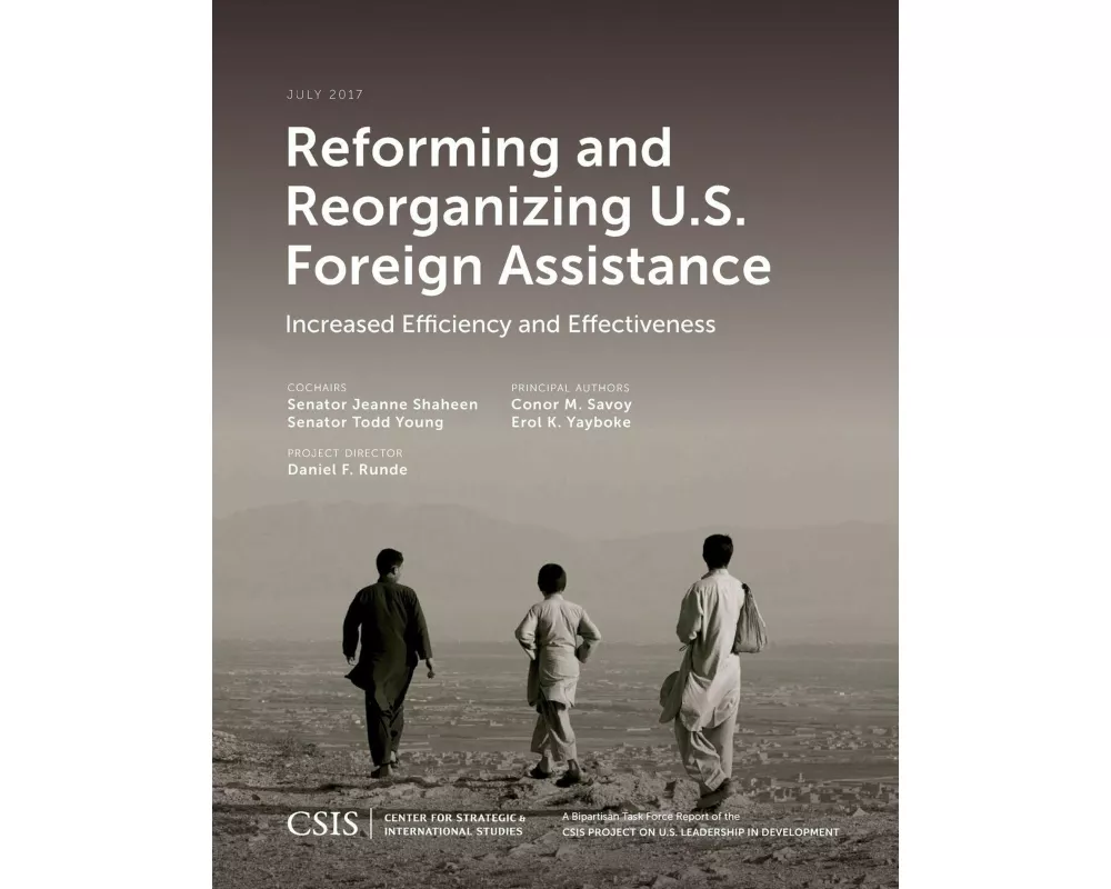 Reforming and Reorganizing U.S. Foreign Assistance