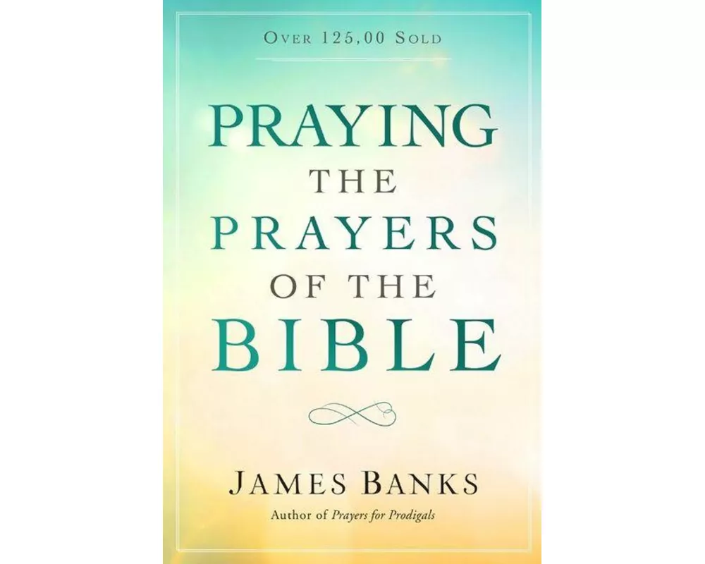 Praying the Prayers of the Bible