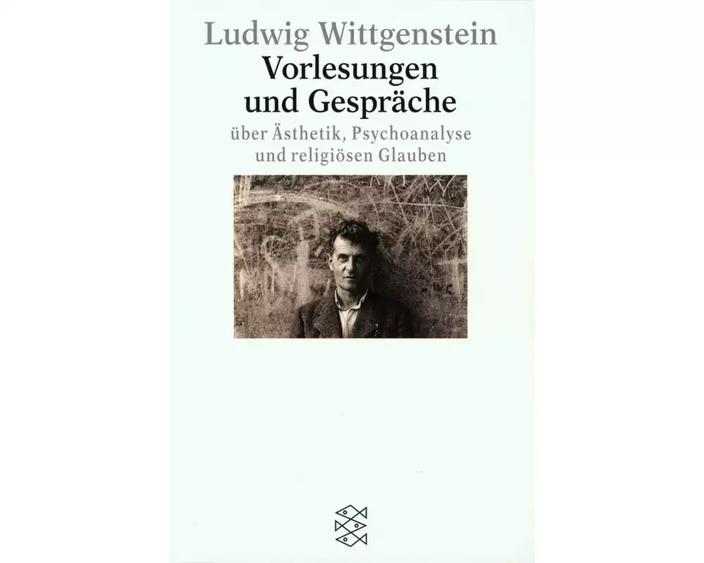 Vorlesungen und Gespräche über Ästhetik, Psychoanalyse und religiösen Glauben