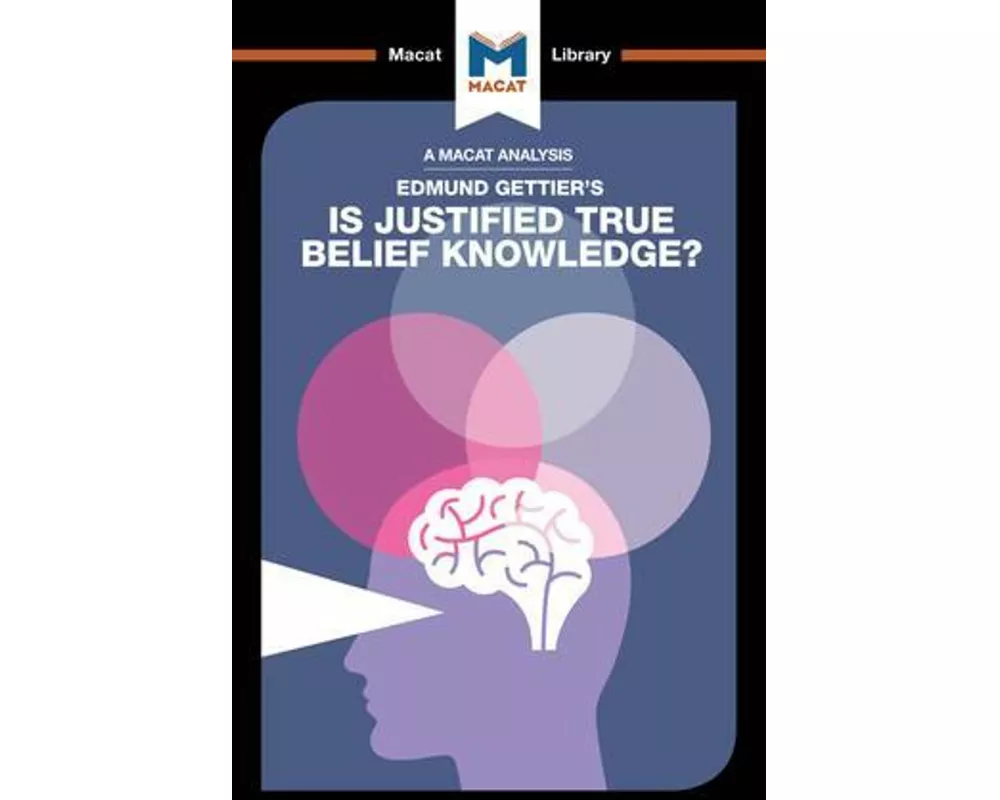 An Analysis of Edmund Gettier's Is Justified True Belief Knowledge?