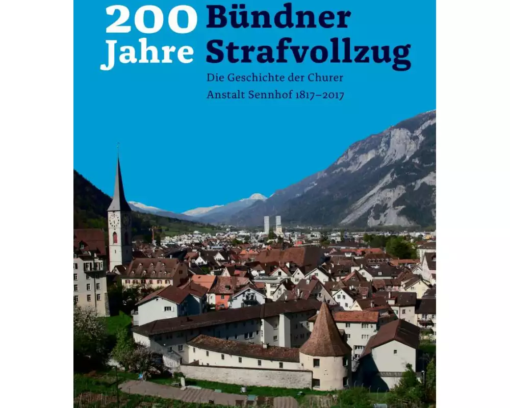 200 Jahre Bündner Strafvollzug