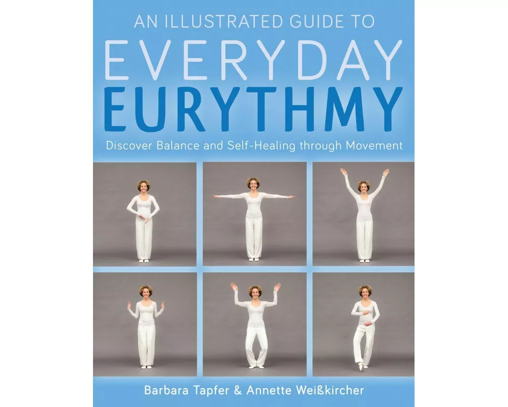 An Illustrated Guide to Everyday Eurythmy