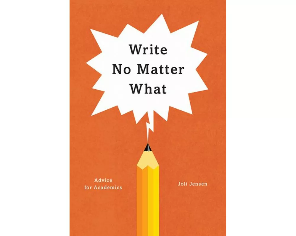 Write No Matter What – Advice for Academics