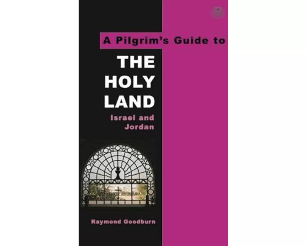 A Pilgrim's Guide to The Holy Land