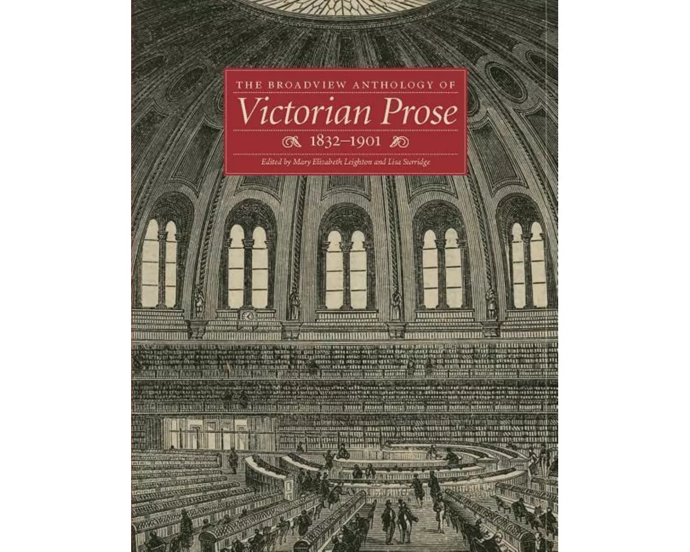 The Broadview Anthology of Victorian Prose, 1832-1900