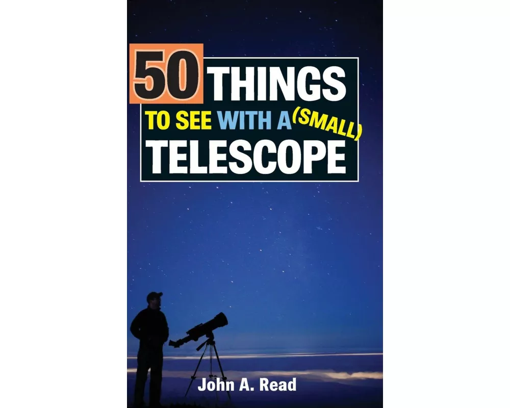 50 Things to See with a Small Telescope