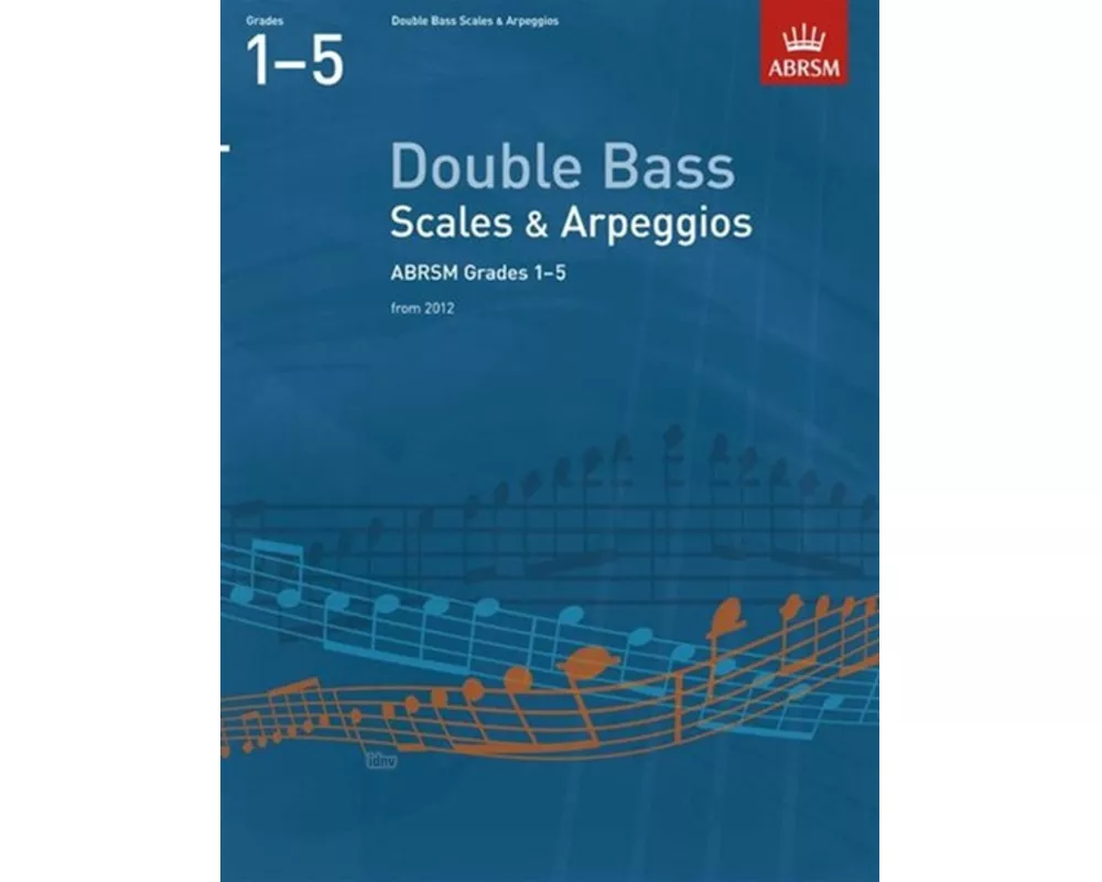 Double Bass Scales & Arpeggios, ABRSM Grades 1-5