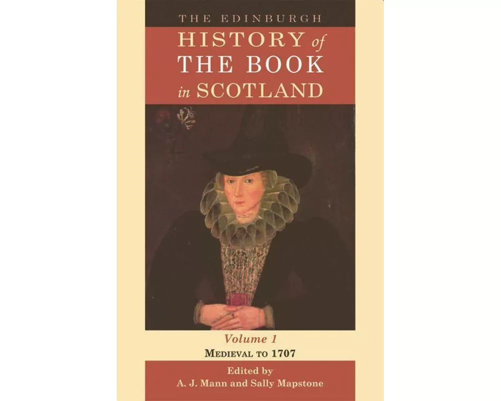 The Edinburgh History of the Book in Scotland, Volume 1
