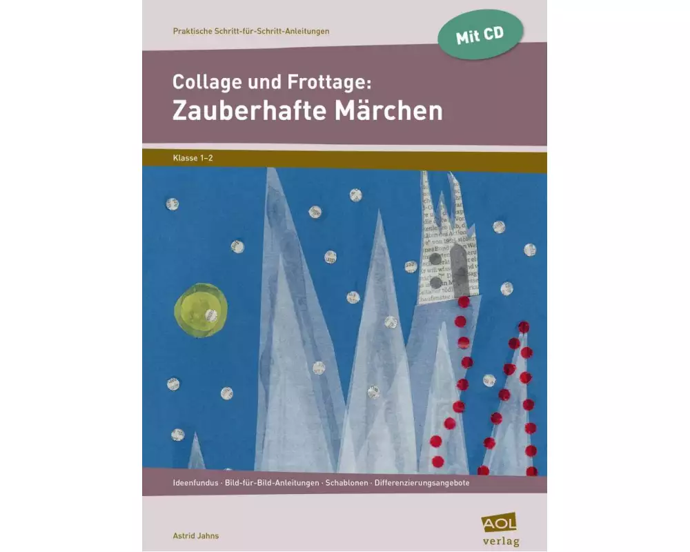 Collage und Frottage: Zauberhafte Märchen