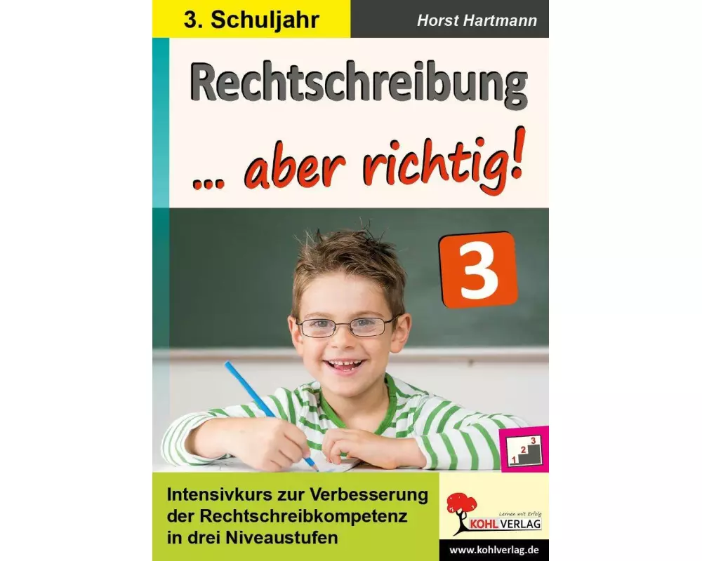 Rechtschreibung ... aber richtig! / Klasse 3