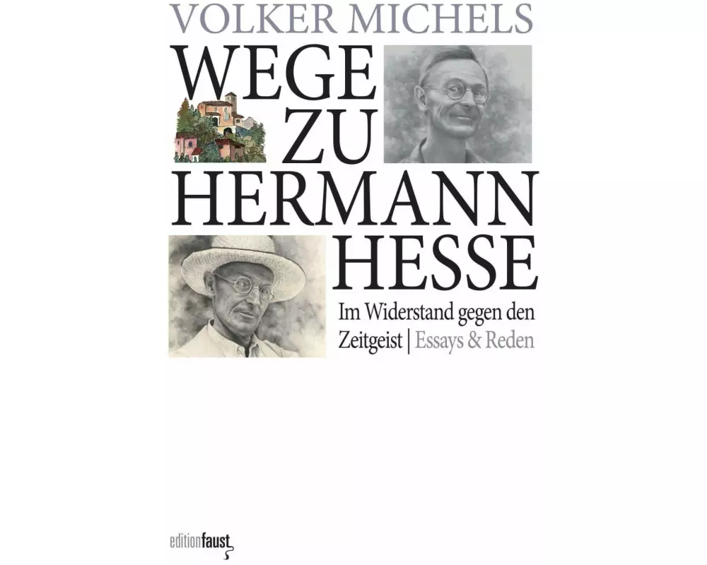 Wege zu Hermann Hesse. Im Widerstand gegen den Zeitgeist