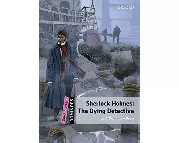 Dominoes: Quick Starter:: Sherlock Holmes: The Dying Detective Audio Pack