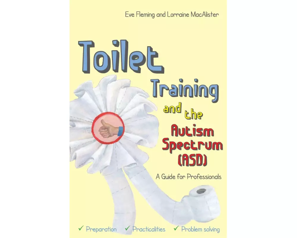 Toilet Training and the Autism Spectrum (ASD)
