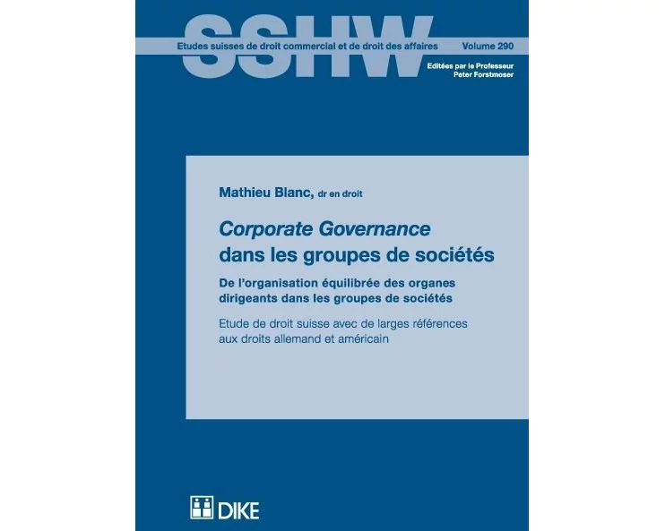 Corporate Governance dans les groupes de sociétés. De l’organisation équilibrée des organes dirigeants dans les groupes de sociétés