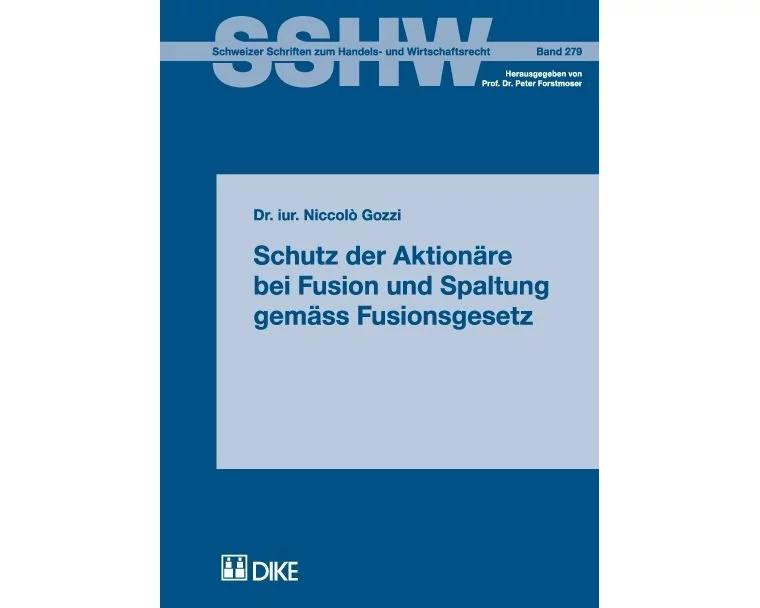 Schutz der Aktionäre bei Fusion und Spaltung gemäss Fusionsgesetz