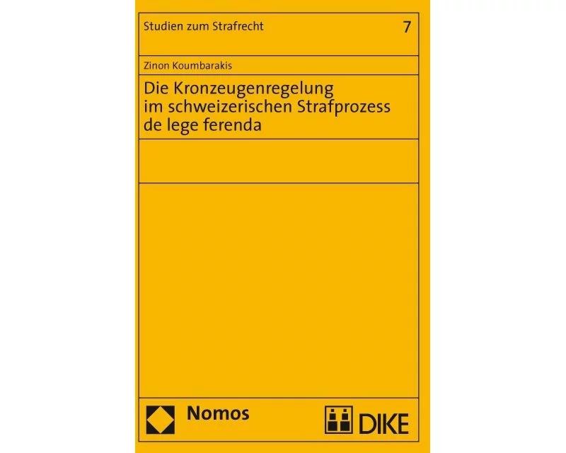 Die Kronzeugenregelung im schweizerischen Strafprozess de lege ferenda