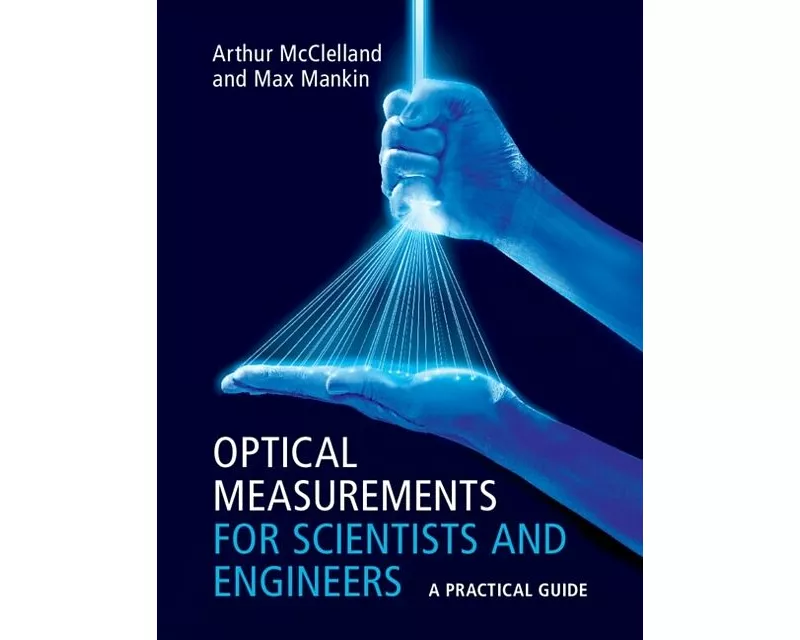 Optical Measurements for Scientists and Engineers