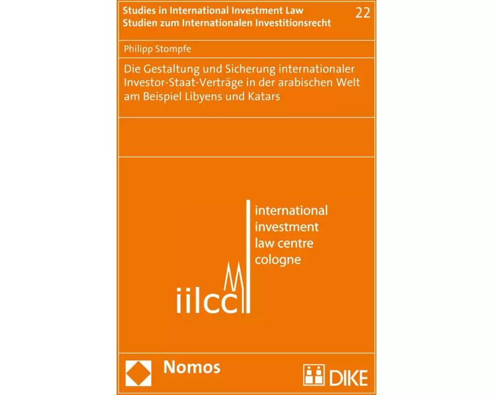 Die Gestaltung und Sicherung internationaler Investor-Staat-Verträge in der arabischen Welt am Beispiel Libyens und Katars
