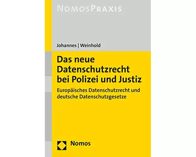 Das neue Datenschutzrecht bei Polizei und Justiz