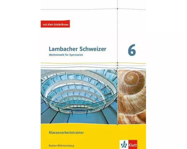 Lambacher Schweizer Mathematik. Klassenarbeitstrainer. Schülerheft mit Lösungen. Ausgabe Baden-Württemberg ab 2017. 6. Schuljahr