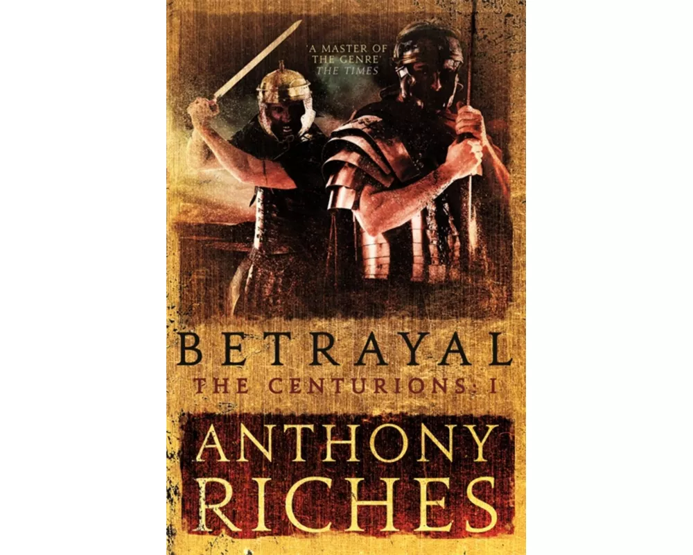 Betrayal: The Centurions I