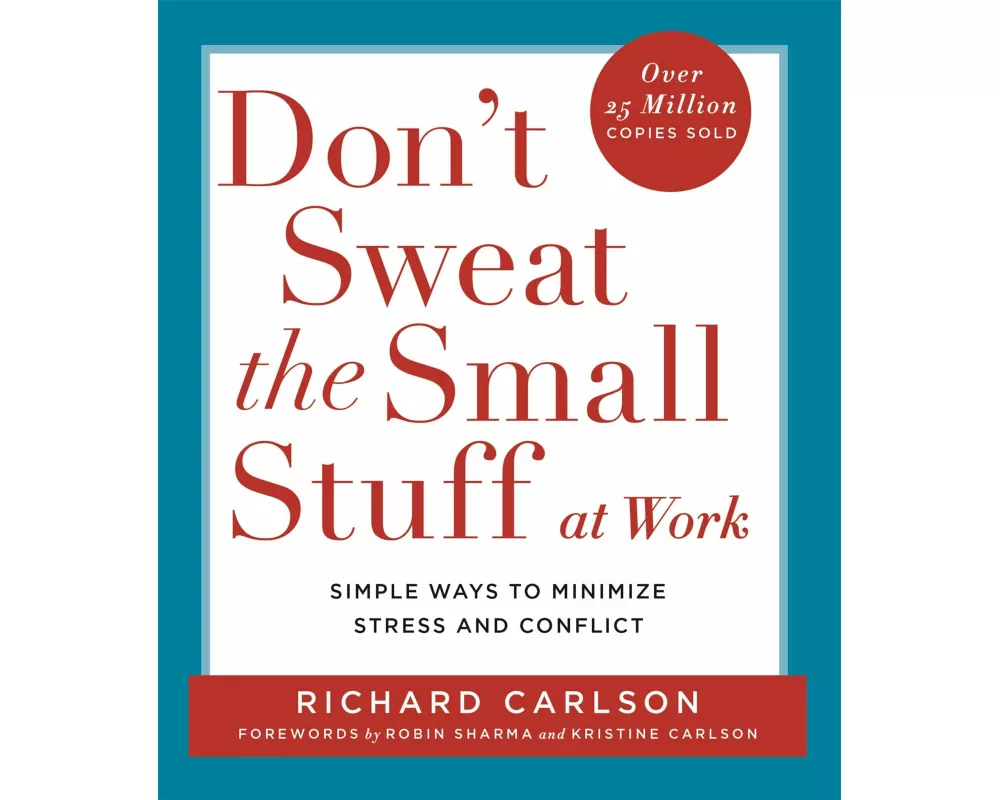Don't Sweat the Small Stuff at Work
