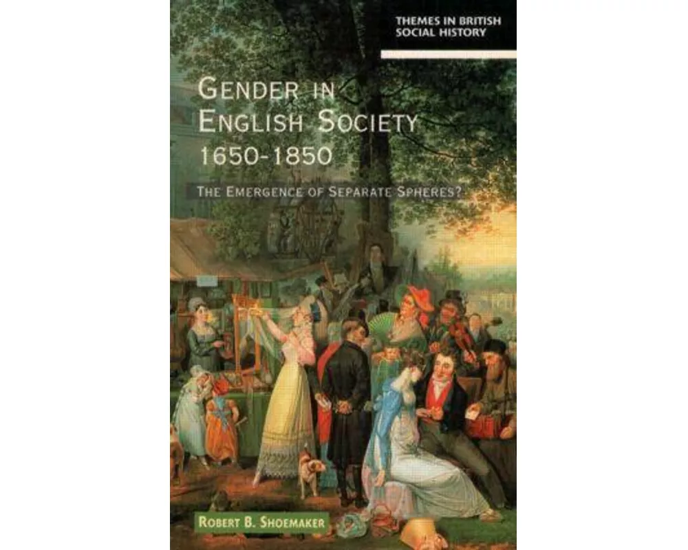 Gender in English Society 1650-1850