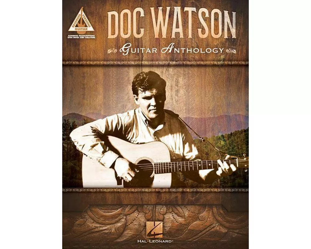 Doc Watson Guitar Anthology Guitar Recorded Versions Note-For-Note Acoustic Guitar Tab 14 Songs Including Deep River Blues, Shady Grove, Tom Dooley an
